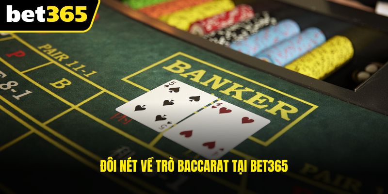 Đôi nét về trò Baccarat tại BET365